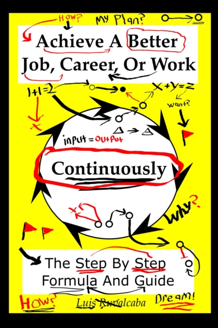 Achieve A Better Job, Career, Or Work: Continuously