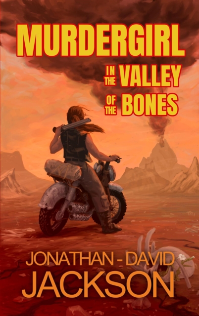 Murdergirl in the Valley of the Bones