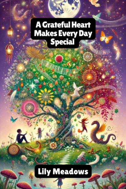 Grateful Heart Makes Every Day Special