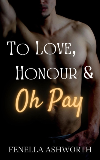 To Love, Honour and Oh Pay
