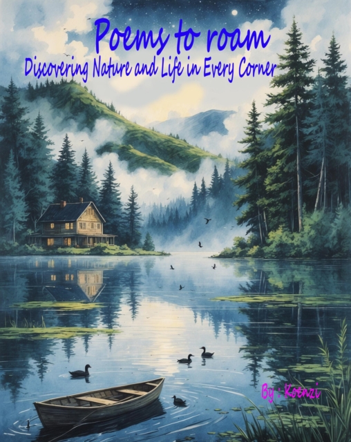 Poems to Roam: Discovering Nature and Life in Every Corner