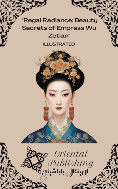 Regal Radiance: Beauty Secrets of Empress Wu Zetian
