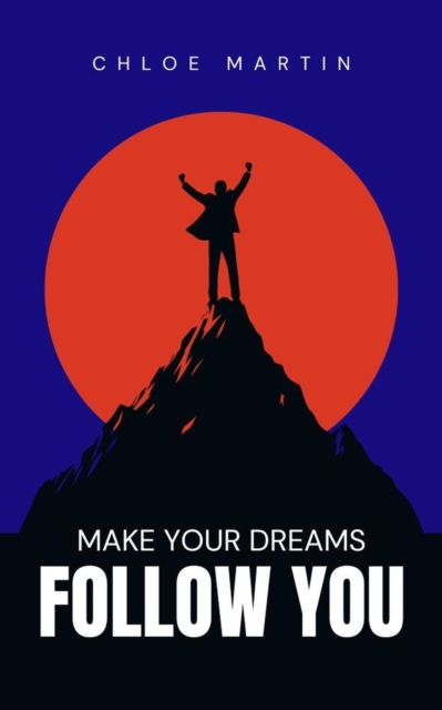 Make your Dreams Follow you