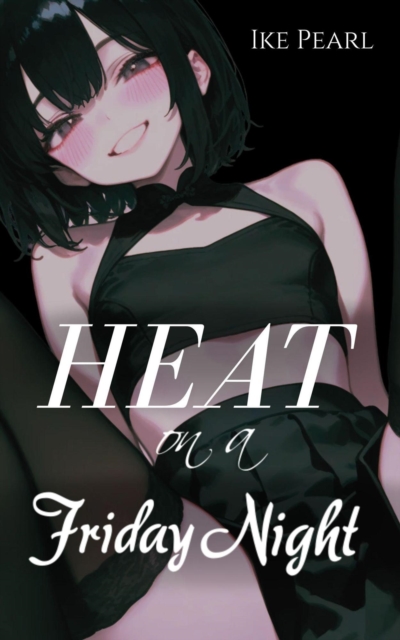 Heat on a Friday Night