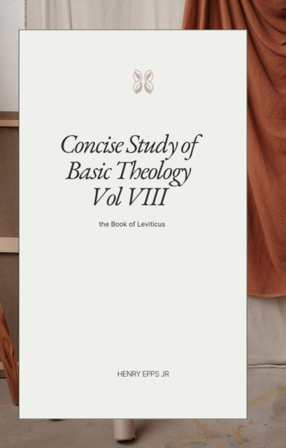 Concise Study of Basic Theology VIII