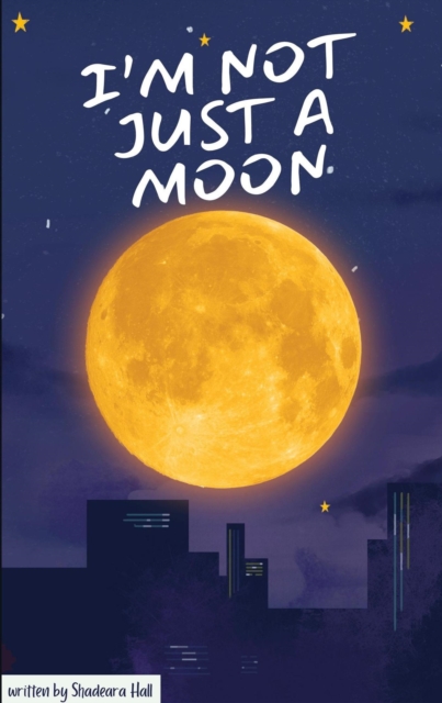 I'm Not Just a Moon