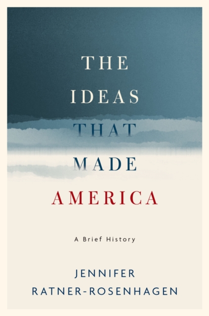 Ideas That Made America: A Brief History