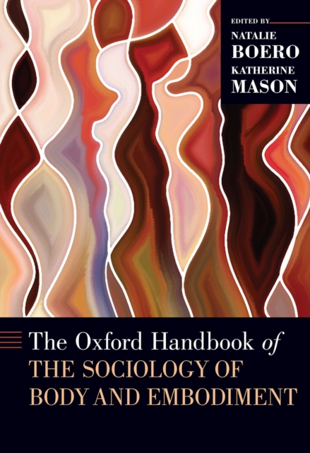 Oxford Handbook of the Sociology of Body and Embodiment