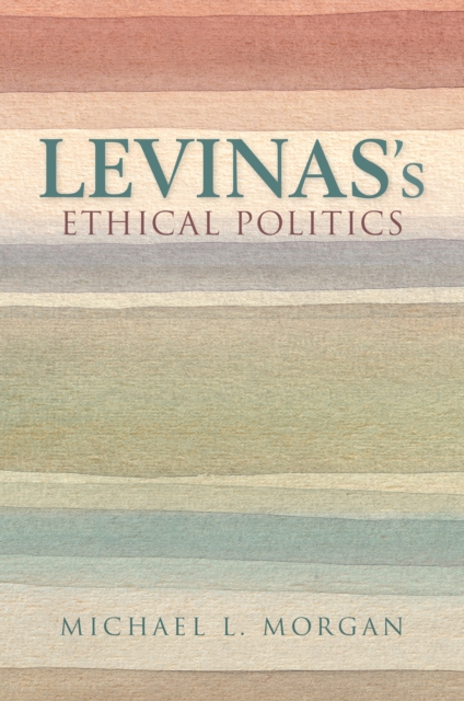 Levinas's Ethical Politics