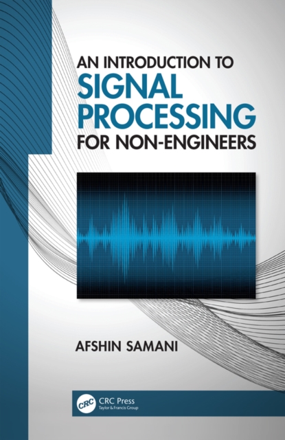 Introduction to Signal Processing for Non-Engineers