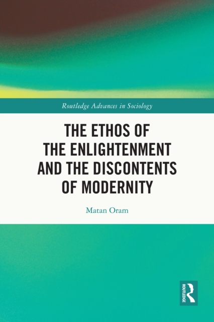 Ethos of the Enlightenment and the Discontents of Modernity