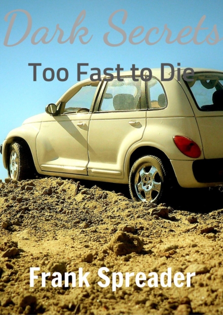 Dark Secrets III: Too Fast to Die