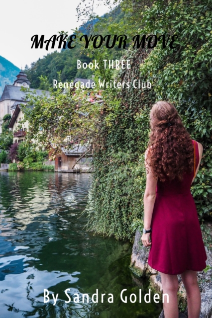 Make Your Move Book Three in the Renegade Writer's Series
