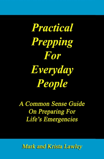 Practical Prepping For Everyday People