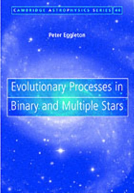 Evolutionary Processes in Binary and Multiple Stars