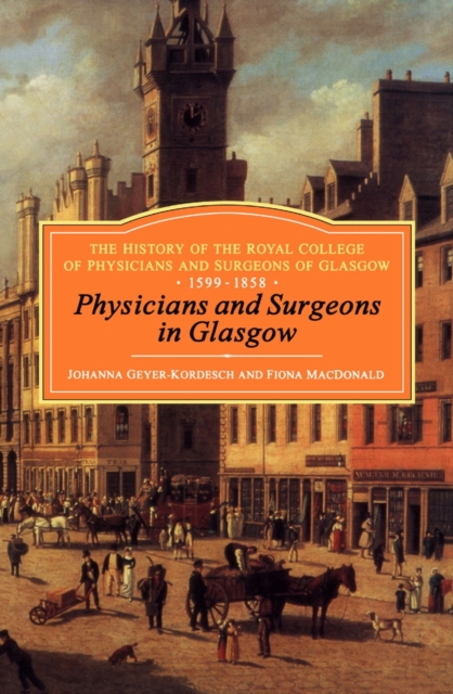 Physicians and Surgeons in Glasgow, 1599-1858