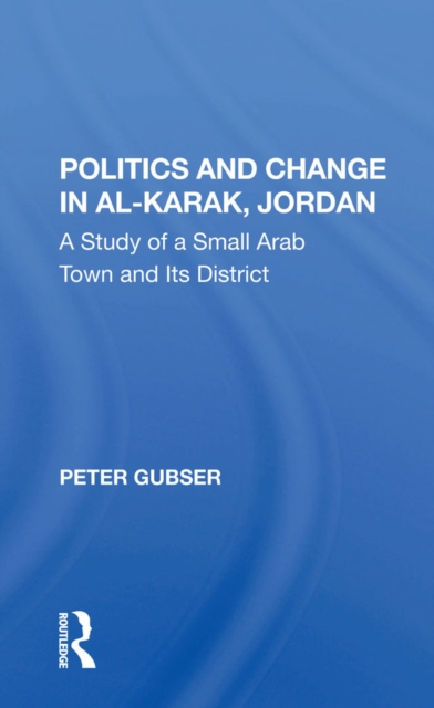 Politics And Change In Al-karak, Jordan