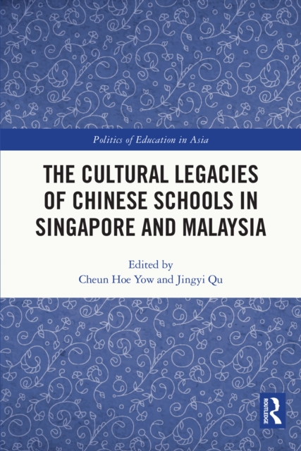 Cultural Legacies of Chinese Schools in Singapore and Malaysia