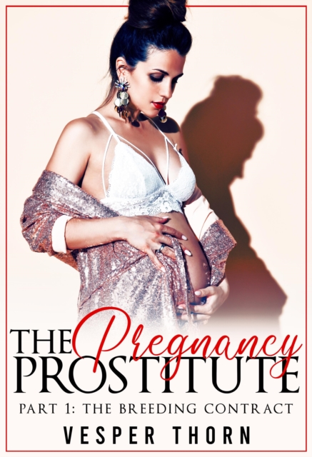 Pregnancy Prostitute: The Breeding Contract