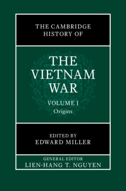 Cambridge History of the Vietnam War: Volume 1, Origins