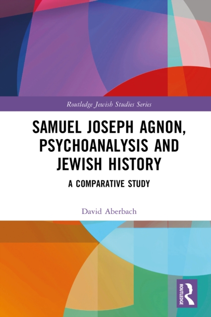 Samuel Joseph Agnon, Psychoanalysis and Jewish History