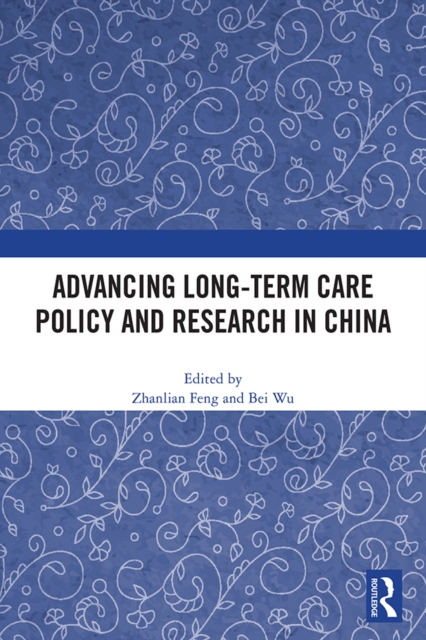 Advancing Long-Term Care Policy and Research in China