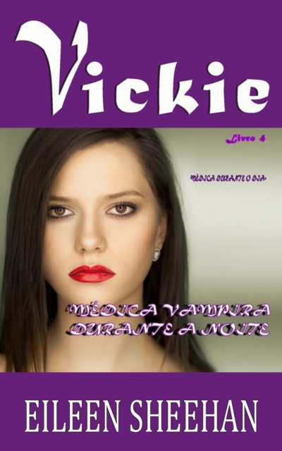 VICKIE - Medica Durante O Dia. Medica Vampira Durante a Noite
