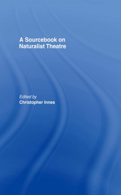 Sourcebook on Naturalist Theatre