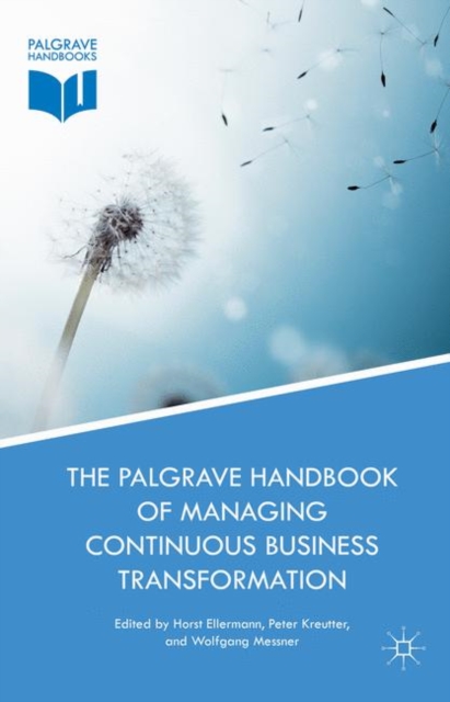 Palgrave Handbook of Managing Continuous Business Transformation
