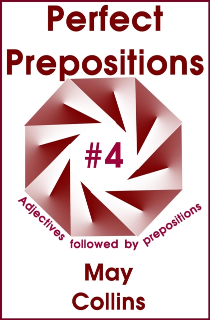Perfect Prepositions #4: Adjectives followed by prepositions