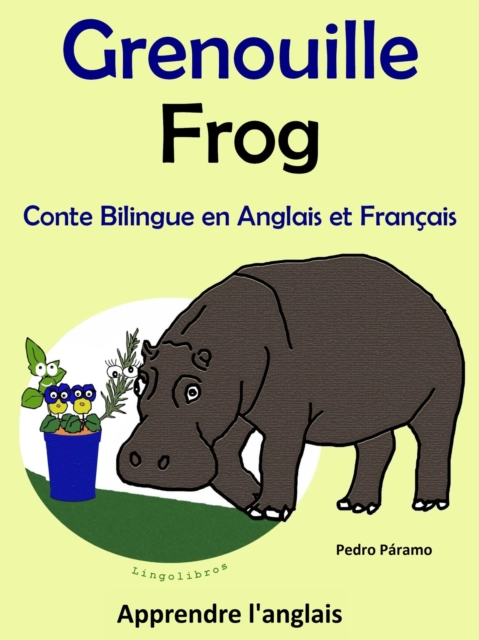 Conte Bilingue en Francais et Anglais: Grenouille - Frog