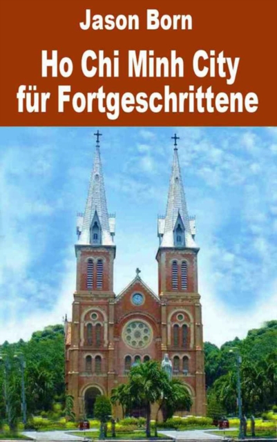 Ho Chi Minh City fur Fortgeschrittene