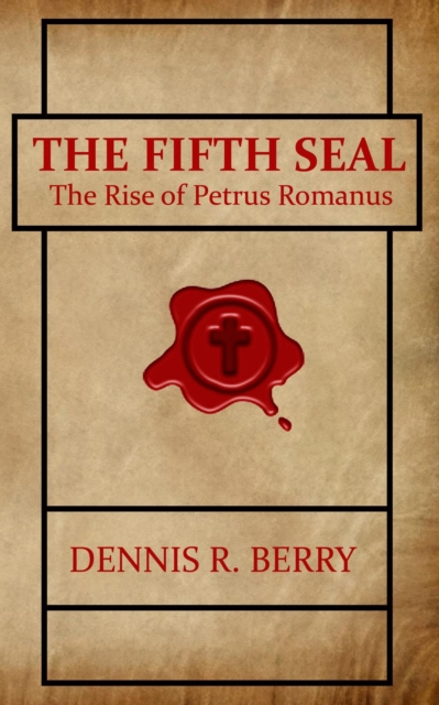 Fifth Seal: The Rise of Petrus Romanus
