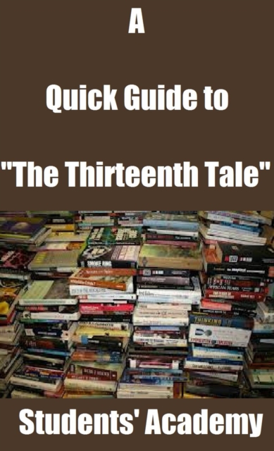 Quick Guide to &quote;The Thirteenth Tale&quote;