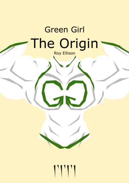 Green Girl: The Origin