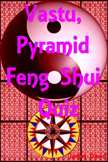 Vastu, Pyramid, Feng Shui Quiz