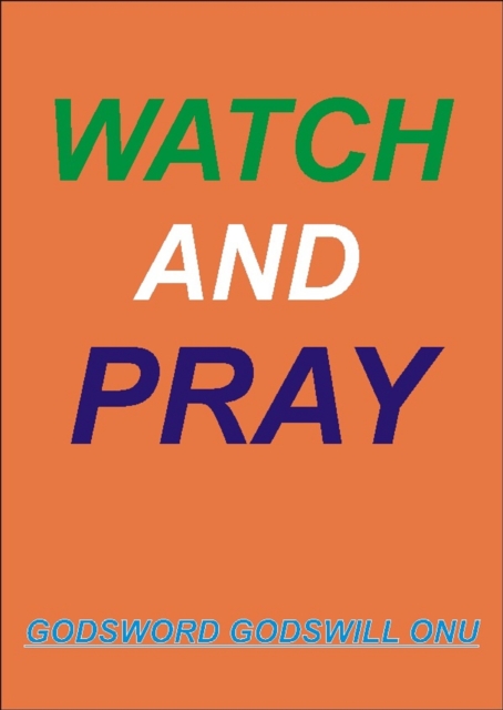 Watch and Pray!