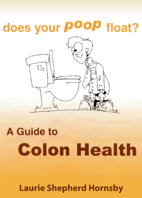Does Your Poop Float? A Guide to Colon Health