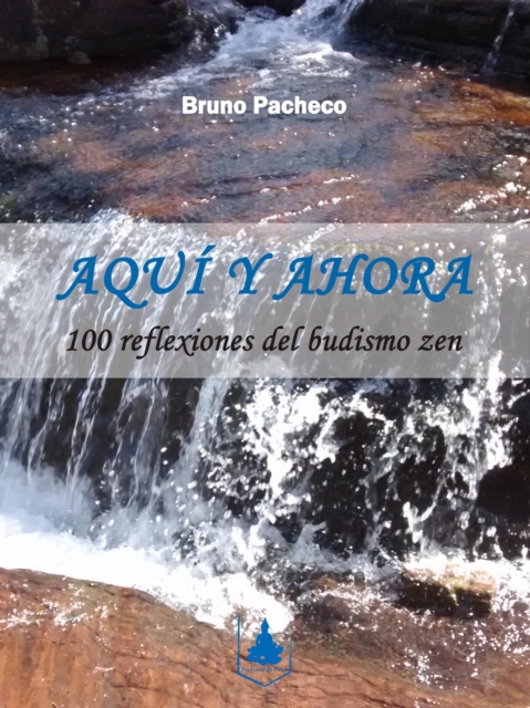 Aqui y ahora - 100 reflexiones del budismo zen