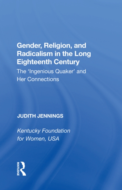 Gender, Religion, and Radicalism in the Long Eighteenth Century