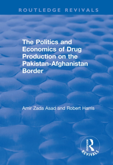 Politics and Economics of Drug Production on the Pakistan-Afghanistan Border