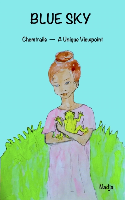 Blue Sky (Chemtrails -- A Unique Viewpoint)