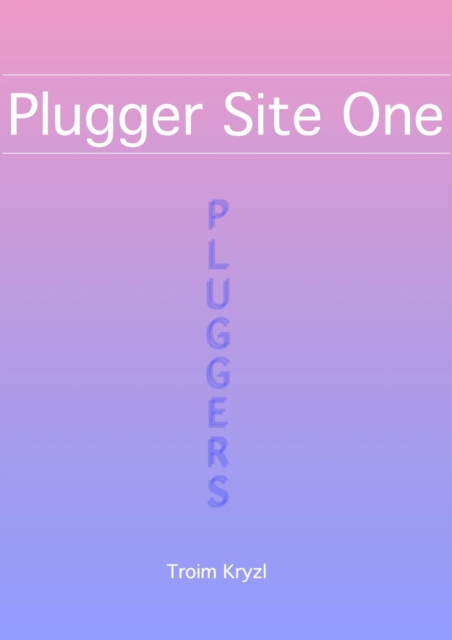 Plugger Site One