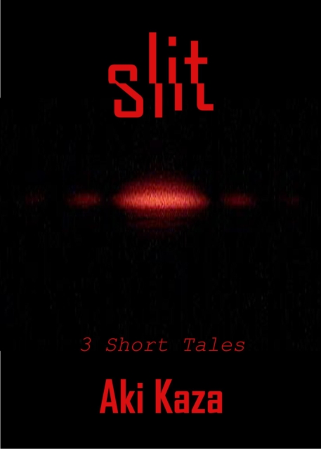 Slit: 3 Short Tales