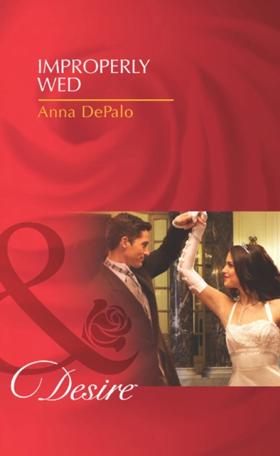 Improperly Wed (Mills & Boon Desire)