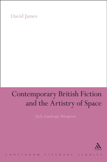 Contemporary British Fiction and the Artistry of Space
