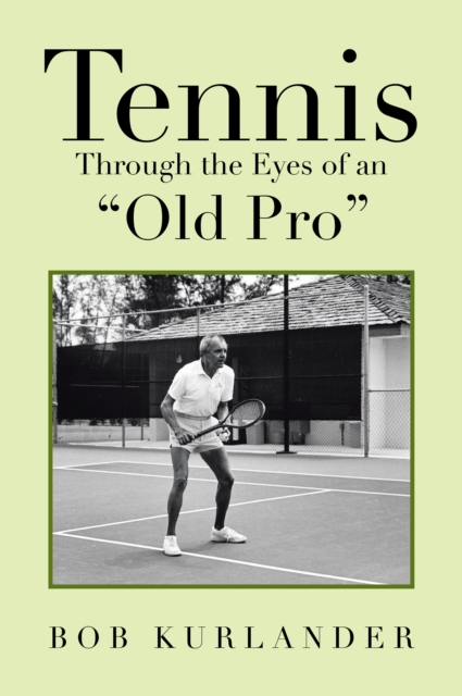 Tennis Through the Eyes of an &quote;Old Pro&quote;