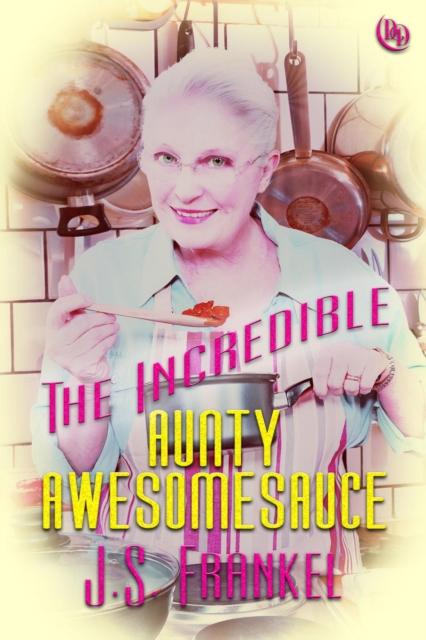 Incredible Aunty Awesomesauce