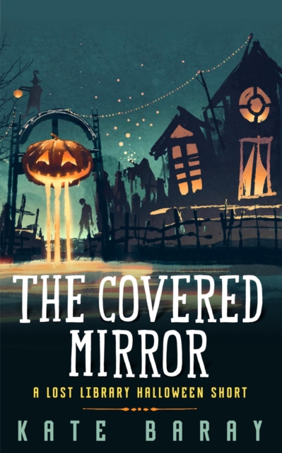 Covered Mirror: A Lost Library Halloween Short