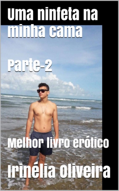 Uma ninfeta na minha cama Parte-2